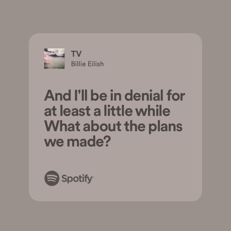 What About The Plans We Made, In Denial, Yours Lyrics, Music Taste, Favorite Lyrics, Instagram Quotes Captions, Wall Pictures, Just Lyrics, Songs Lyrics