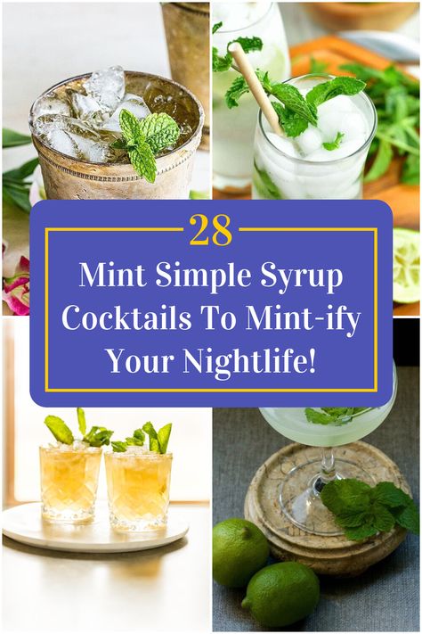 Collage of 4 mint simple syrup cocktails. Mint Syrup Recipe Drinks, Mint Syrup Cocktail, Mint Simple Syrup Cocktails, Simple Syrup Cocktail Recipes, Mint Syrup Recipe, Simple Syrup Drinks, Mint Syrup, Sweet Cocktail, Simple Syrup Cocktails