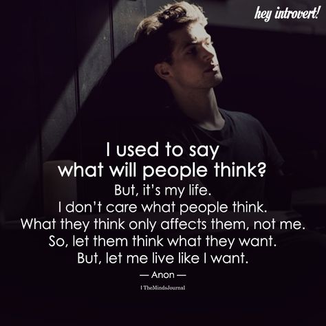 I Used To Say What Will People Think - https://themindsjournal.com/i-used-to-say-what-will-people-think/ What Will People Say Quotes, Mashallah Quotes, Heartbeat Quotes, People Thinking, Jen Sincero, Discover Quotes, Positive Quotes For Women, Quotes Beautiful, Super Quotes