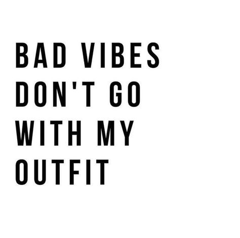 bad vibes don't go with my outfit Citations Instagram, Good Happy Quotes, Selfie Friends, Happy Life Quotes, Friends Girl, Fun Fitness, Bad Vibes, Life Quotes Love, Caption Quotes