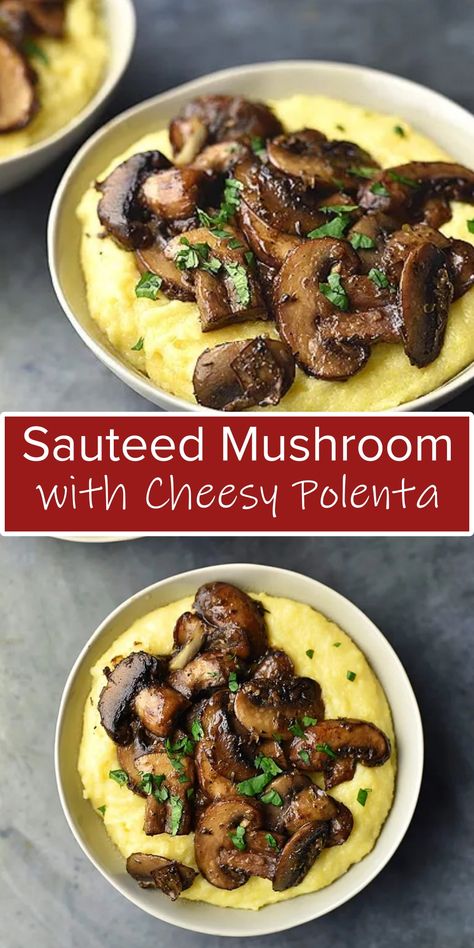 Delicious Sauteed Mushroom with Cheesy Polenta Recipe - Cucinadeyung Cheesy Polenta, Polenta Recipe, Sautéed Mushrooms, Polenta Recipes, Savory Appetizer, Sauteed Mushrooms, Think Food, Meatless Meals, Veggie Dishes