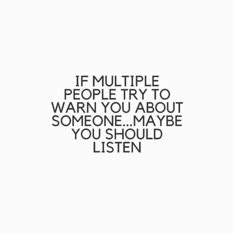 I Should Have Listened Quotes, Uneasy Feeling Quotes, Unstable Quotes, Guarded Heart, Covert Narcissism, Listening Quotes, Quotes Life Lessons, Quote Canvas, Good Relationship Quotes