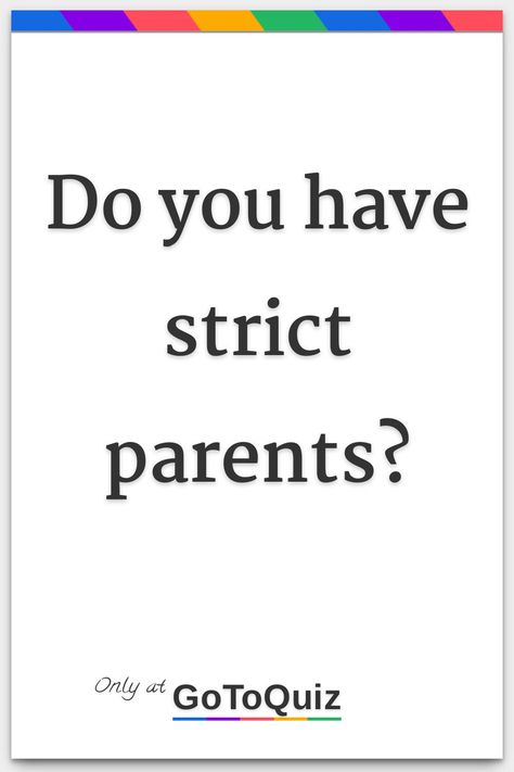 "Do you have strict parents?" My result: Totally Strict Parents! Quote About Parents Love, Introvert Quiz, Strict Parents Truths, Parent Quiz, Mean Parents, Boyfriend Quiz, Aesthetic Quiz, Boyfriends Be Like, Parents Be Like