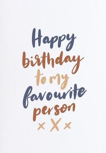 Favourite People Quotes, Advance Happy Birthday Wishes, Happy Birthday Boyfriend Quotes, Happy Birthday Wishes For Her, Birthday Greetings For Boyfriend, Special Happy Birthday Wishes, Happy Birthday Wishes For Him, Happy Birthday Girlfriend, Birthday Wishes For Love