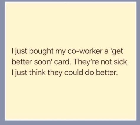 Funny co worker quote Work Best Friend Quotes Funny, Miss My Coworkers Funny, Caseworker Quotes, Funny Employee Quotes, Toxic Workplace Quotes Funny, Safety Quotes For Work Funny, Co Workers Quotes Annoying, What A Day Quote At Work Funny Humor, Good Coworker Quotes