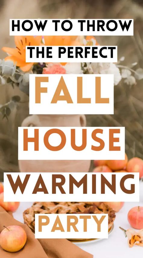 Fall Housewarming Party Ideas: Cozy and Creative Ways to Welcome Friends and Family Fall Themed Housewarming Party, Housewarming Party Fall Theme, Housewarming Hosting Ideas, Housewarming Party Ideas Decorations, Housewarming Snack Ideas, Host Housewarming Party, October Housewarming Party, Thanksgiving Housewarming Party, Housewarming Party Checklist