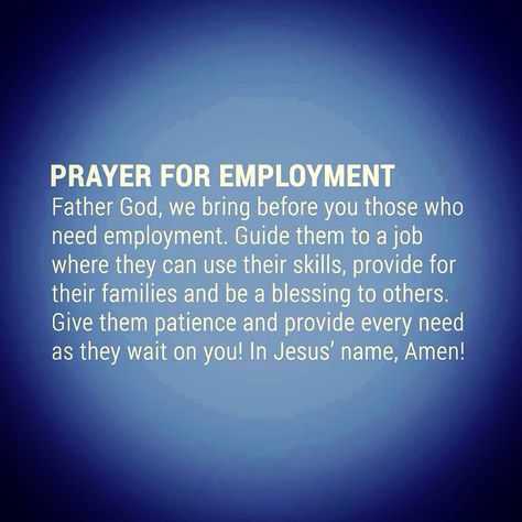 Prayer for employment  Father God, we bring before you those who need employment. Guide them to a job where they can use their skills, provide for their families and be a blessing to others. Give them patience and provide every need they wait on you!  In Jesus' name, Amen! Employment Prayer, Prayer For A Job, Prayer Before Sleep, Prayers For Patience, Prayer For My Son, Waiting On God, Good Prayers, Prayer Verses, Prayer Board