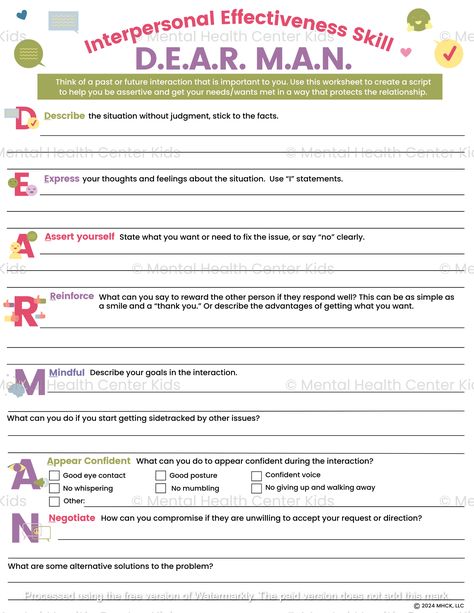 DEAR MAN in DBT refers to interpersonal effectiveness skills designed to help clients improve their communication and social skills. Dealing with interpersonal relationships can be challenging when you are also dealing with unstable emotions. Clients will learn how to navigate uncomfortable social situations effectively by addressing their needs and wants while keeping their relationships healthy. The DBT DEAR MAN Worksheet includes two worksheet activities that let clients reflect on a situation where interpersonal skills were needed. One of the sheets asks them to create a script to help them be assertive with their needs while trying to reach a goal in the interaction. Page two is a reflection sheet that allows for evaluation of the effectiveness of the DEAR MAN skill. Using these works What Skill Dbt, Dbt Dear Man Worksheet, Interpersonal Relationships Activities, Interpersonal Skills Worksheet, Interpersonal Effectiveness Activities, Parenting Skills Worksheets, Dear Man Dbt Worksheet, Dbt Worksheet Activities, Dbt Cheat Sheet