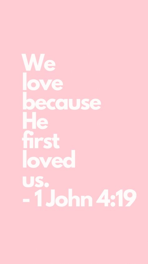 Christen Wallpaper, Pink Positivity, Cute Bible Verses, 1 John 4 19, Christian Quotes Wallpaper, Cute Bibles, Bible Verse Background, Comforting Bible Verses, Bible Quotes Wallpaper