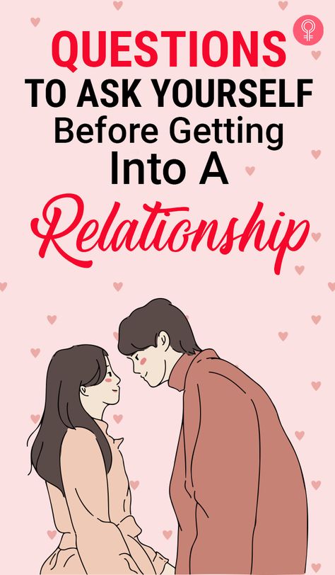 Questions To Ask Yourself Before Getting Into A Relationship : I think we all agree that getting into a relationship is equal parts exciting and scary. So ask yourself the following questions before you put that ‘in a relationship’ status up on Facebook! #relationship #relationshiptips #questions #advice #love Questions To Ask Yourself Before Getting Into A Relationship, Questions To Ask Before Getting Into A Relationship, Questions To Ask Yourself About Him, Questions To Ask Before Commitment, In A Relationship Status, Before Getting Into A Relationship, Getting Into A Relationship, Relationship Growth, Questions To Get To Know Someone