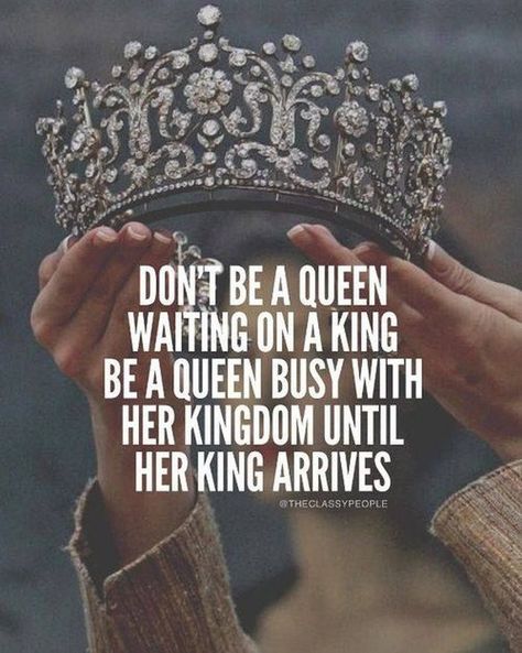 Don't be a queen waiting on a king. Be a queen busy with her kingdom until her king arrives. Empowering women pilots since 1929 www.ninety-nines.org Successful Life Quotes, Be A Queen, Great Motivational Quotes, Single Quotes, Life Quotes Love, Positive Quotes Motivation, Queen Quotes, Beautiful Quotes, The Words