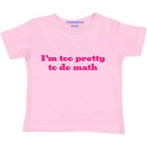 I'm Too Pretty to Do Math - Double Pink Rich Baddie, Roblox Design, Earth Clothes, Silly Clothes, Girly Clothes, Silly Shirt, Funky Shirts, Math Shirts, Cap Sleeve Tee