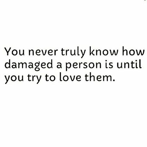 What if the person who trying to give love to the damaged is damaged himself !! Ex Machina, Intp, A Quote, True Words, The Words, Great Quotes, Beautiful Words, Relationship Quotes, Inspire Me