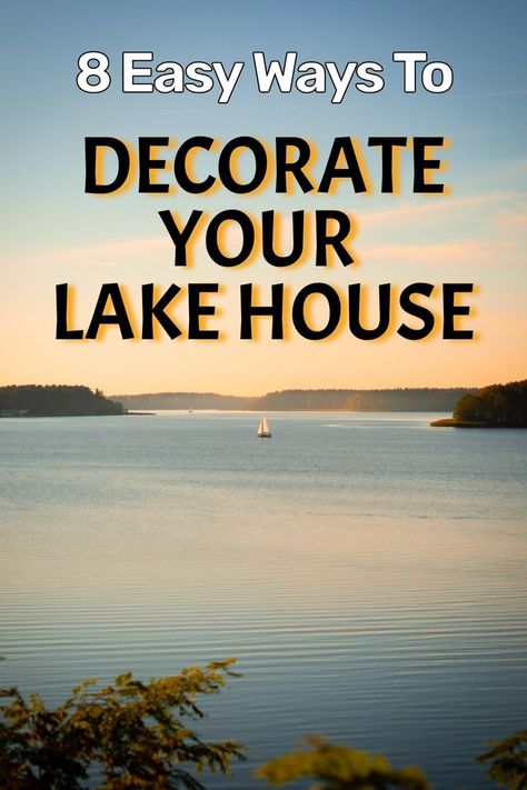 8 Easy Ways to Decorate Your Lake House Modern Boho Lake House Decor, Bedding For Lake House, Camp Decorating Ideas Interiors, Modern Lake Cabin Decor, Cabin Style Home Interior Decorating Ideas, Lake Cottage Living Room Ideas, Lake House Aesthetic Cozy, Life At The Lake, Decorating Lake House