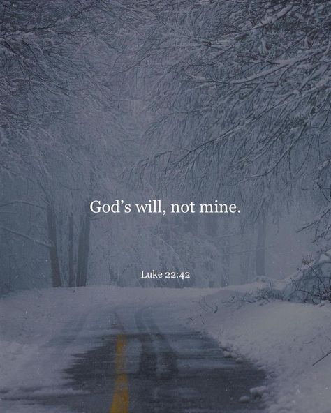 Gods Will Not Mine, Mine Wallpaper, Luke 22 42, Journal Bible Quotes, Hope Bible Verses, Gods Will, Gospel Bible, Hope In Jesus, Bible Verse Background