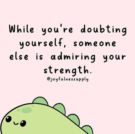 You Can Do Anything Quotes Motivation, Your Doing Great Quotes, When In Doubt Quotes, Cute Quotes For Yourself, Self Doubting, Doubt Quotes Motivation, You Are Worth It Quotes, Self Doubting Quotes, Quotes About Strength Motivational