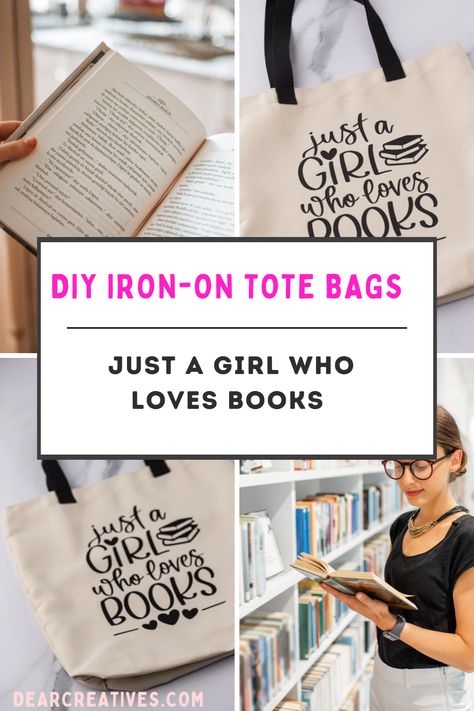 How To Iron On Vinyl To Tote Bags - DIY Iron On Tote Bags  This project covers: How To Add Iron-On Vinyl To a Canvas Bag Or Tote Bag - It is a Cricut Craft using iron on material (HTV), SVG files (SVG design files) and ironing it onto a blank tote bag. This Cricut project is easy enough for a beginner and fun to do. Make them for yourself, a gift, or as a Cricut Craft to sell. Find out more at DearCreatives.com image of a tote bag that has text just a girl who loves books Cricut Reusable Bag, Diy Vinyl Bags, Canvas Tote Bag Diy, Cricut Tote Bag, Craft To Sell, Photos Onto Canvas, Blank Tote Bag, Plain Tote, Sew Crafts