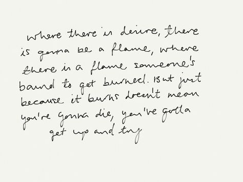 where there is a flame someone's bound to get burned. But just because it burns doesn't mean you're gonna die ! pinkkkkkk - try P Nk Quotes, Try Song, Song Lyric Tattoos, Pink Lyrics, Lyrics Tattoo, Lyric Tattoos, I Miss You More, Meaningful Lyrics, Dont Kill My Vibe