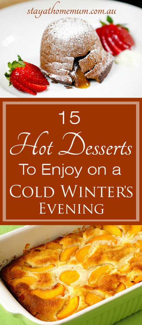 15 Hot Desserts To Enjoy on a Cold Winter's Evening Hot Puddings Desserts, Winter Desert Ideas, Winter Deserts Easy, Hot Desserts Winter, Hot Puddings Recipes, Winter Puddings Desserts, Quick Winter Desserts, Winter Cobbler, Warm Desserts Winter