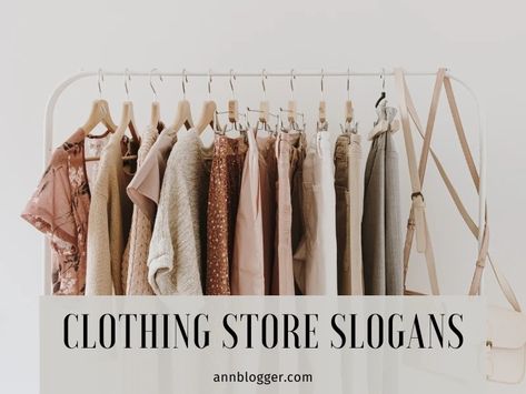 101 Catchy Clothing Store Slogans to Boost Your Sales - Ann Blogger Slogan Ideas, Girl Dog Names, Business Slogans, Catchy Slogans, Clothing Retail, Fashion Business, Girl And Dog, Business Blog, High End Fashion