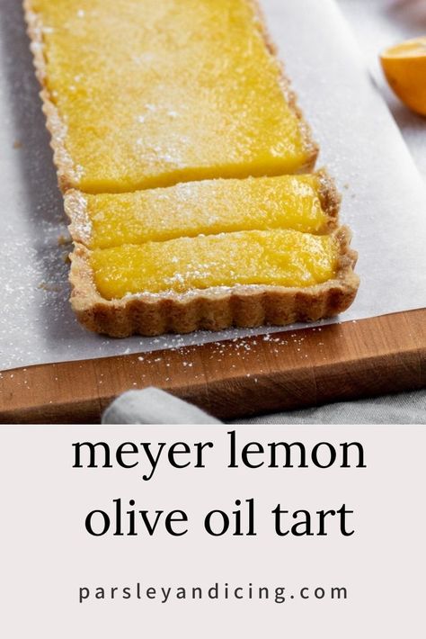 Lemon Olive Oil Tart Recipe, Meyer Lemon Tart, Meyer Lemon Dessert, Recipes Using Meyer Lemons, Baking Besties, Meyer Lemon Recipes, Lemon Tart Recipe, French Tart, Recipe List