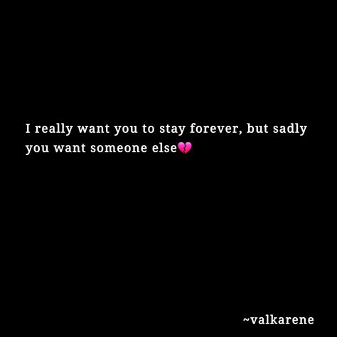 He Left You For Someone Else, She Is Happy With Someone Else, He Wants Someone Else Quotes, He Left Me Quotes, Left Me Quotes, I Really Want You, He Left Me, Relatable Teenager Posts, Long Distance Love