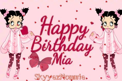 Betty Boop Happy BirthDay Mia, Betty Boop Pink Betty Boop Happy Birthday, Happy Birthday Mia, Betty Boop Birthday, Betty Boop Pink, Birthday Name, Betty Boop, Happy Birthday, Holidays, Disney Characters