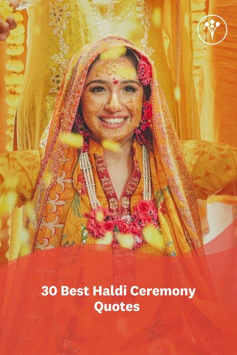 Make your Haldi function much more special by wishing your loved ones with these super fun & heartfelt Haldi ceremony quotes! Haldi Caption For Bride, Haldi Ceremony Quotes For Bride, Caption For Haldi Ceremony Pics, Haldi Captions For Instagram For Bride, Haldi Quotes For Bride, Captions For Haldi Pictures, Haldi Ceremony Captions, Haldi Quotes For Instagram, Haldi Ceremony Captions For Instagram