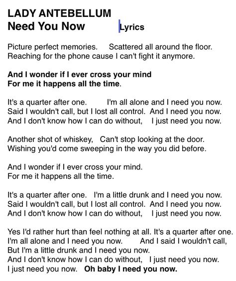 LADY ANTEBELLUM.                                 Lyrics to:        NEED YOU NOW. Need You Now Lady Antebellum, Need You Now Lyrics, Lady Antebellum Lyrics, Bob Segar, I Need You Now, Camp Songs, Adobe Dreamweaver, Country Music Songs, Great Song Lyrics