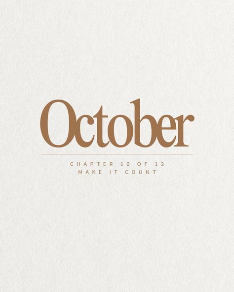 October Chapter 10 of 12 Make It Count Quote on beige grainy background October Chapter 10 Of 12, October Quotes, Random Designs, 1 October, Make It Count, Aesthetic Content, Autumn Quotes, Post Design, Decision Making