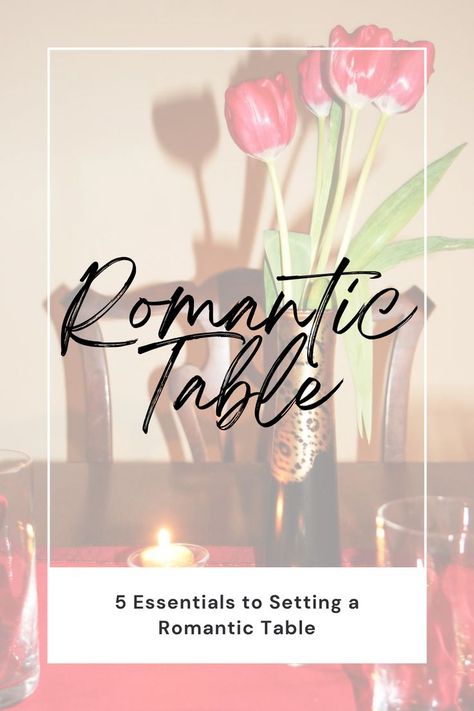 Romantic table setting How To Set A Romantic Table For Two, Romantic Dinner For Two Table Set Up, Romantic Tablescape For Two, Romantic Dinner Table Setting For Two At Home, Table Setting For Two, Romantic Table Setting For Two At Home, Dinner For Two Table Setting, Romantic Dinner Setting For Two, Romantic Dinner Table Setting For Two