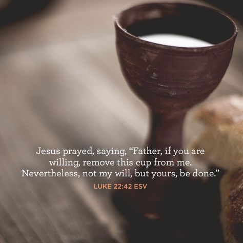 Jesus prayed, saying, “Father, if you are willing, remove this cup from me. Nevertheless, not my will, but yours, be done.” –Luke 22:42 ESV Luke 22:42 Wallpaper, Not My Will But Yours Be Done Wallpaper, Not My Will But Yours Be Done, Faith Growth, Luke 22 42, Angel From Heaven, Alistair Begg, Memory Verses, Resurrection Day