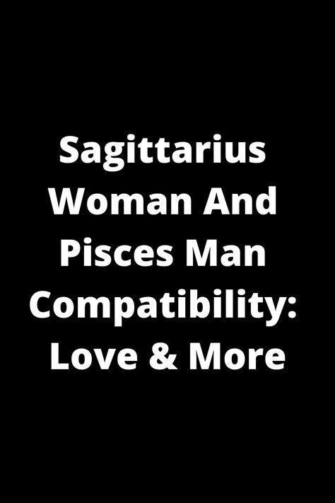 Explore the compatibility between a Sagittarius woman and Pisces man in love and beyond. Discover the unique dynamics, strengths, and challenges of this intriguing zodiac match. Unveil insights on how these two signs can navigate their differences to create a harmonious relationship filled with love, understanding, and growth. Dive deep into the world of astrology to uncover what makes this pairing special and how they can complement each other's traits for a fulfilling connection. Pisces Man Traits, Sagittarius And Pisces Compatibility, Pices Men, Pisces Man In Love, Sagittarius And Pisces, Pisces Compatibility, Sagittarius Woman, Harmonious Relationship, Sagittarius Compatibility