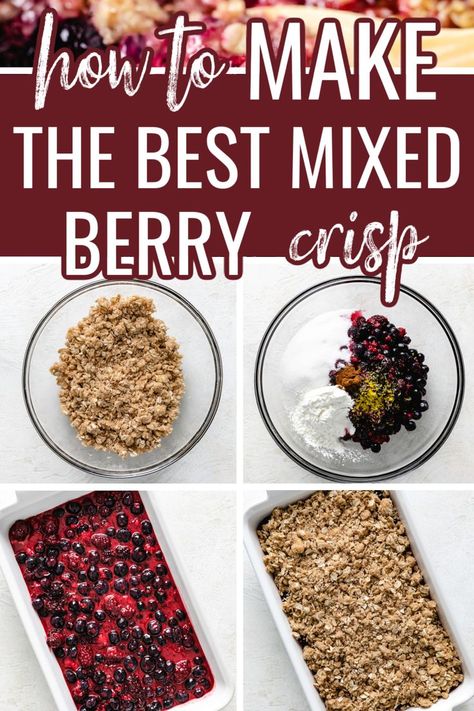 Collage of photos showing how to make a berry crisp. Berry Crisp With Frozen Berries, Crumble Recipe Easy, Frozen Berry Recipes, Triple Berry Crisp, Mixed Berry Dessert, Berry Crumble Recipe, Mixed Berry Crisp, Berry Crisp Recipe, Berry Filling