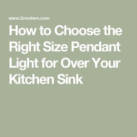 How to Choose the Right Size Pendant Light for Over Your Kitchen Sink Over Sink Pendant Light Kitchen, Sink Pendant Light Kitchen, Over Sink Pendant Light, Kitchen Light Over Sink, Pendant Over Kitchen Sink, Pendant Lights Over Kitchen Sink, Above Sink Light, Lights Over Kitchen Sink, Pendant Over Sink