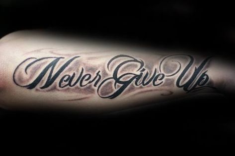 Sharp Never Give Up Male Tattoo Ideas Determined To Succeed Tattoo Men, Alpha Male Tattoo Ideas, Tattoo Text Ideas Men, It Is What It Is Tattoo Ideas, Male Tattoo Ideas Meaningful, Strength Tattoos For Men, Never Give Up Tattoo Ideas, Tattoo Never Give Up, Never Give Up Tattoo