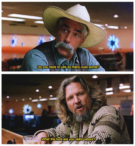 The Big Lebowski (1998) Take a great movie, add Sam Elliot and you have a frickin awesome movie! Big Lebowski Quotes, The Big Lebowski Movie, Katharine Ross, Sam Elliott, Big Lebowski, Cuss Words, Movie Lines, The Big Lebowski, Great Movies