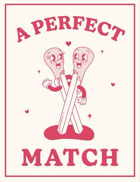 Perfect Match Poster, Perfect Match Graphic, Match Stick Illustration, You Are My Perfect Match, Retro Digital Art, Love Collage Art, I Love You Poster, Perfect Match Illustration, Poster Illustration Design Ideas