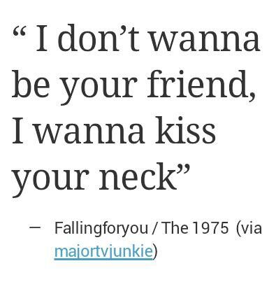 i wanna kiss your neck. A Few Kisses Wont Ruin Our Friendship, I Wanna Kiss Your Neck, Neck Kisses, Kiss My Neck, Kissing Quotes, Wanna Kiss, Our Friendship, Quotes That Describe Me, Describe Me