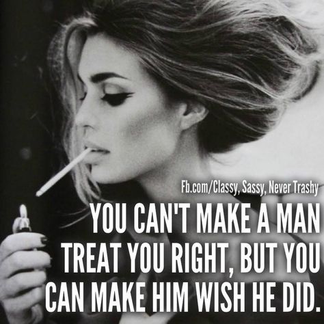 Treat You, A Man, A Woman, Quotes