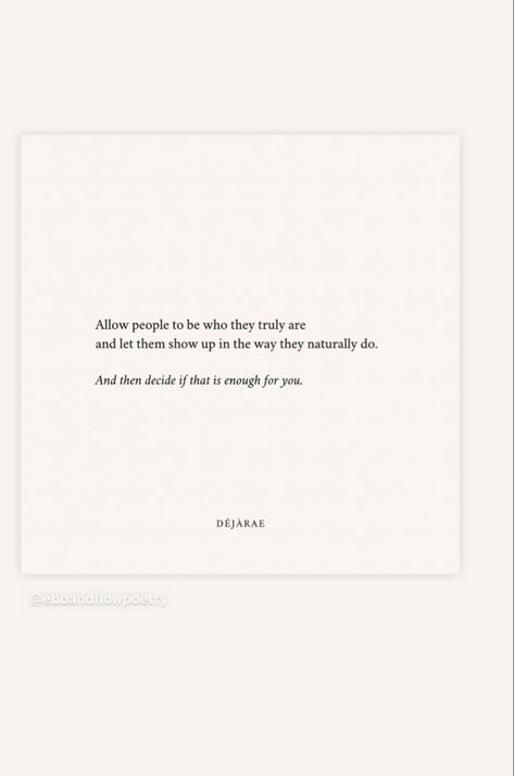 Allow people to be who they truly are and let them show up in the way they naturally do. Let Them Show You Who They Are, Let People Be Who They Are, Let Them, Want Quotes, Let Me Down, Why Do People, Fact Quotes, Show Up, No Way