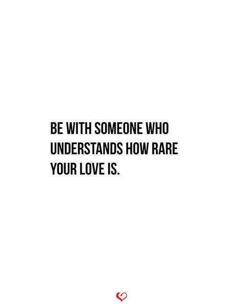 Be with someone who understands how rare your love is. Finding Your Soulmate Quotes, Believe In Love Quotes, Be With Someone Who, Our Love Quotes, Understanding Quotes, I Believe In Love, Love You Unconditionally, Soulmate Quotes, Quotes Deep Meaningful