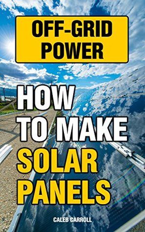 Off-Grid Power: How To Make Solar Panels Solar Panels Diy, Make Solar Panels, Cheap Solar Panels, Off Grid Solar Power, Cheap Solar, Off Grid Power, Solar Power Diy, Homesteading Skills, Off Grid Solar