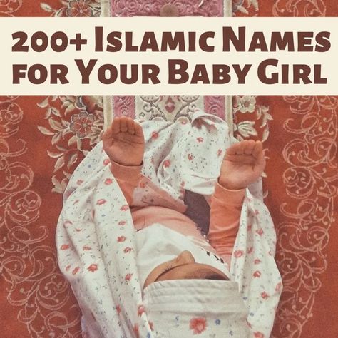 200+ Islamic Names for Muslim Baby Girls (From the Qur'an) - WeHaveKids Muslim Baby Girl Names Unique, Muslim Baby Girl Names, Islamic Baby Names, Girl Names Unique, Muslim Baby Boy Names, Sweet Girl Names, Arabic Baby Girl Names, Islamic Names, Arabic Baby Names