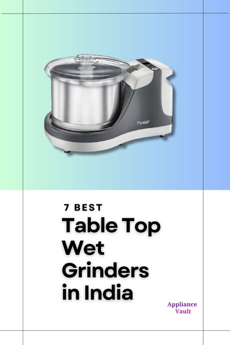 7 Best Table Top Wet Grinders in India Wet Grinder, Indian Kitchen, Culinary Skills, Cooking Essentials, Home Chef, Kitchen Stuff, Like A Pro, Kitchen Gadgets, Table Top