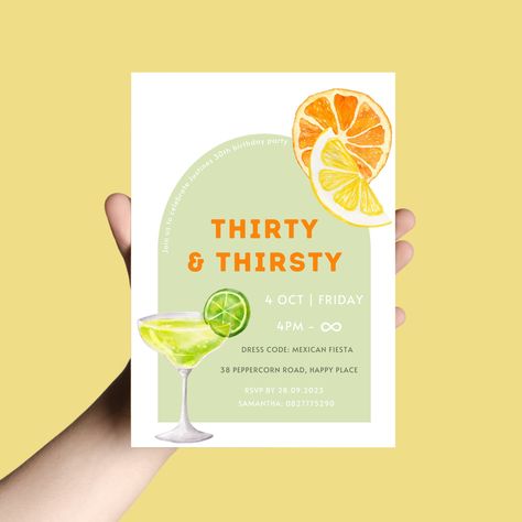 Thirty And Thirsty, 30th Birthday Invite, Martini Birthday, Event Invitation Design, 30th Birthday Themes, Dance Partner, Food Events, 21st Birthday Invitations, Mexican Theme