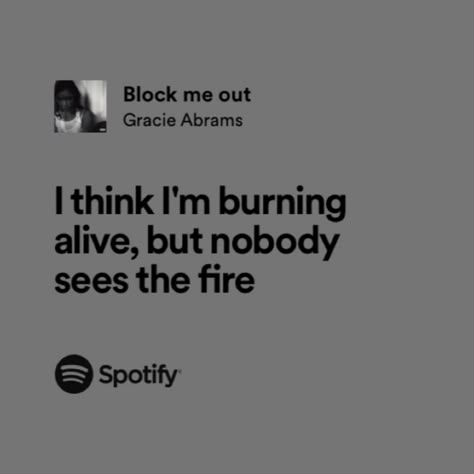 block me out by gracie abrams good riddance Block Me Out Gracie Abrams Lyrics, Block Me Out Gracie Abrams, Blocked Aesthetic, Good Riddance Quotes, Lyrics Gracie Abrams, Music Feeling, Good Lyrics, Spotify Quotes, Gracie Abrams Good Riddance