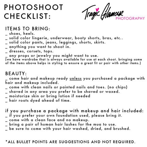 Photoshoot checklist!  www.tragicglamour.com How Much To Charge For Photoshoot, Photo Shoot Checklist, Photoshoot Must Haves, Model Checklist, Corporate Cowgirl, Photoshoot Prep, Photoshoot Checklist, Model Portfolio Examples, Photography Business Plan