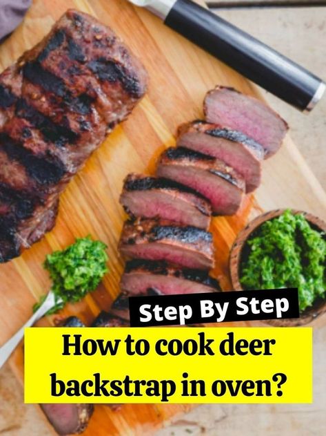 How to cook deer backstrap in oven? Deer Back Strap Recipes Ovens, How To Cook Deer Back Strap, How To Cook Deer Backstrap, Fried Deer Backstrap, Deer Loin Recipes In Oven, How To Cook Backstrap Deer, Back Strap Venison Recipe Oven, Venison Back Straps Recipes, Deer Back Strap Recipes