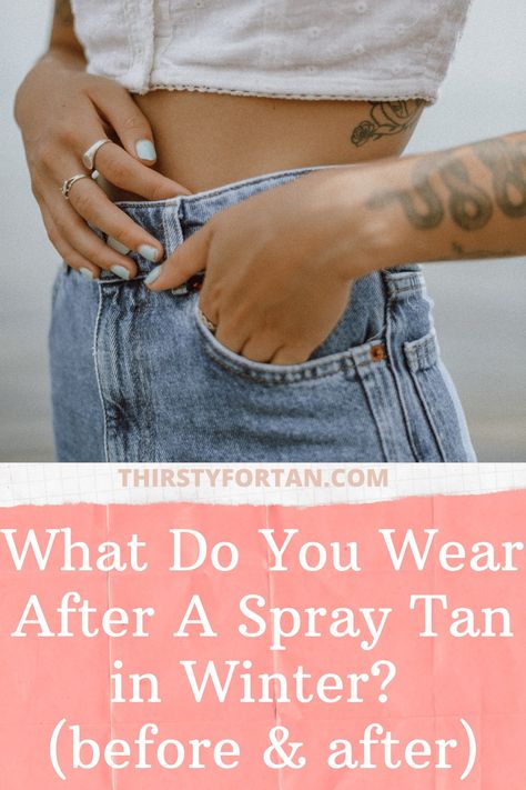 In this article, we will talk about What Do You Wear After A Spray Tan in Winter. Let's begin! Spray Tan Outfit What To Wear, Spray Tan Outfit, Tan Before And After, Self Tanning Tips, Tan Outfit, Airbrush Tanning, Tanning Tips, Spray Tan, What Should I Wear